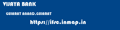 VIJAYA BANK  GUJARAT ANAND,GUJARAT    ifsc code